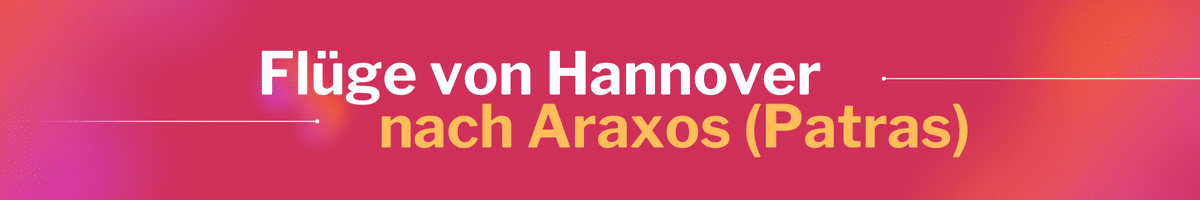 Fliegen Sie günstig von Hannover nach Araxos (Patras)