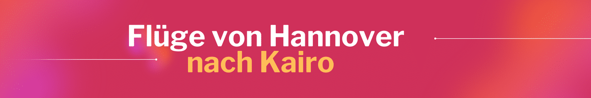 Fliegen Sie günstig von Hannover nach Kairo