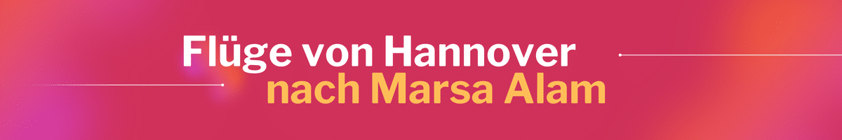 Fliegen Sie günstig von Hannover nach Marsa Alam
