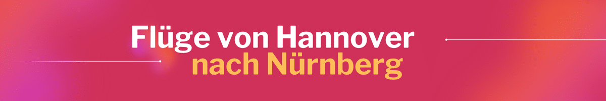 Fliegen Sie günstig von Hannover nach Nürnberg
