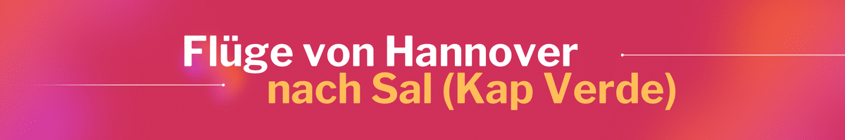 Fliegen Sie günstig von Hannover nach Sal (Kap Verde)