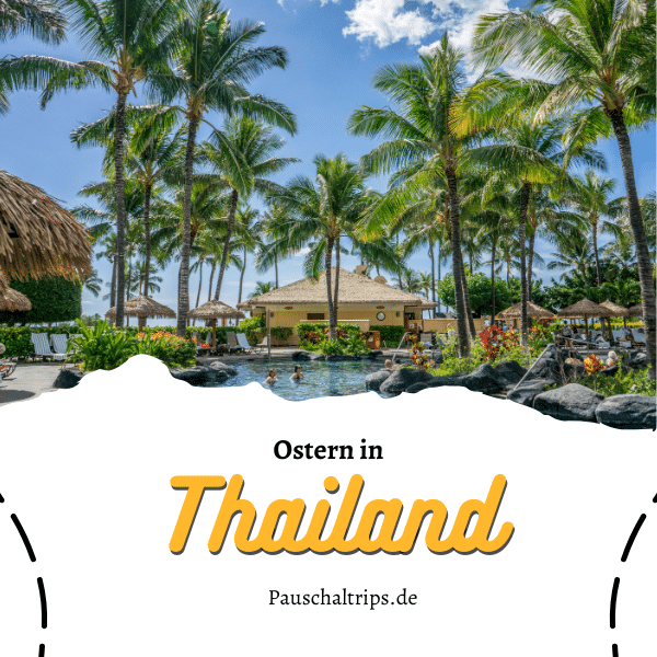 Möchtest Du Deinen Osterurlaub in Thailand verbringen?